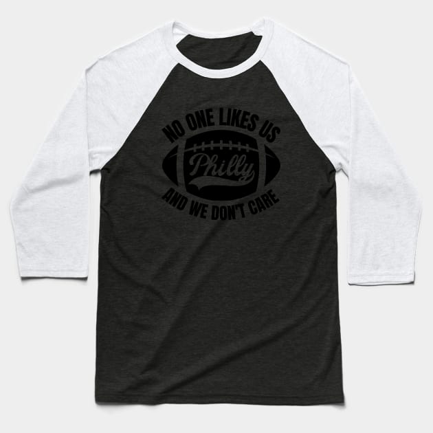 No One Likes Us And We Don't Care Baseball T-Shirt by FullOnNostalgia